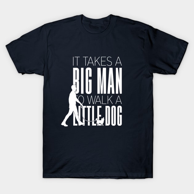 Big Man Little Dog T-Shirt by polliadesign